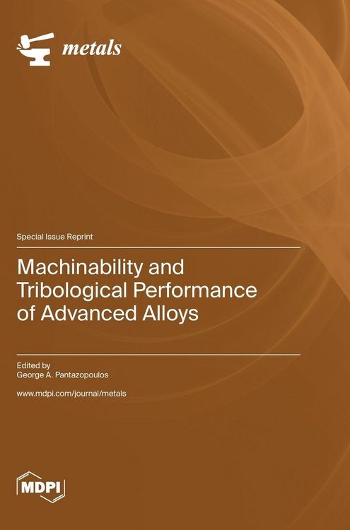 Produktbild: Machinability and Tribological Performance of Advanced Alloys