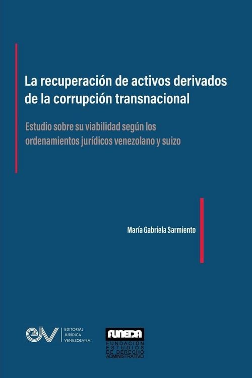 Produktbild: LA RECUPERACI&Oacute;N DE ACTIVOS DERIVADOS DE LA CORRUPCI&Oacute;N TRANSNACIONAL. Estudio sobre su viabilidad seg&uacute;n los ordenamientos jur&iacute;dicos venezolano y suizo
