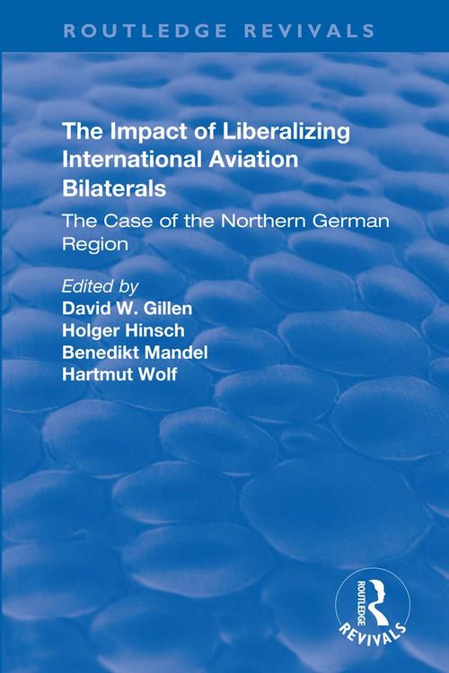 Produktbild: The Impact of Liberalizing International Aviation Bilaterals: The Case of the Northern German Region