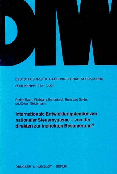 Produktbild: Internationale Entwicklungstendenzen nationaler Steuersysteme - von der direkten zur indirekten Besteuerung?