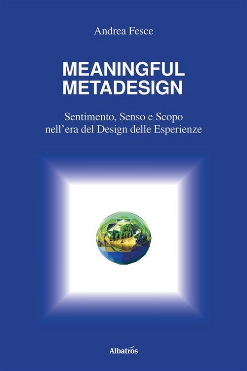 Produktbild: MEANINGFUL METADESIGN: Sentimento, Senso e Scopo nell'era del design delle esperienze