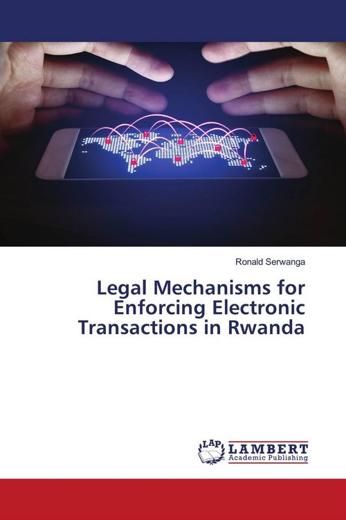 Produktbild: Legal Mechanisms for Enforcing Electronic Transactions in Rwanda