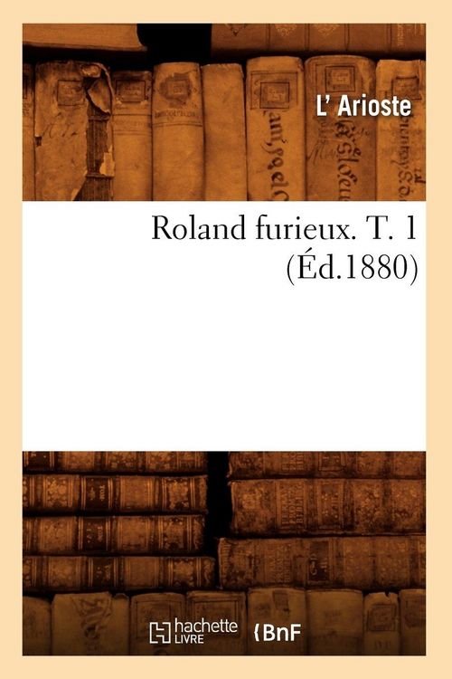 Produktbild: Roland furieux. T. 1 (&Eacute;d.1880)
