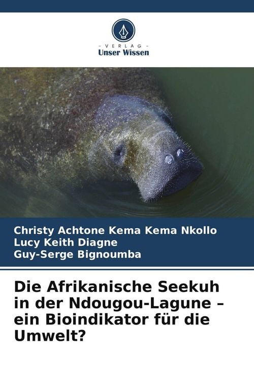Produktbild: Die Afrikanische Seekuh in der Ndougou-Lagune - ein Bioindikator f&uuml;r die Umwelt?