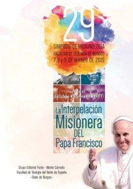 Produktbild: La interpelaci&oacute;n misionera del papa Francisco : ante el octubre misionero : 29 Simposio de Misionolog&iacute;a : 26 de febrero de 2019, Burgos