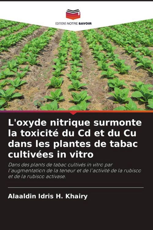 Produktbild: L'oxyde nitrique surmonte la toxicit&eacute; du Cd et du Cu dans les plantes de tabac cultiv&eacute;es in vitro