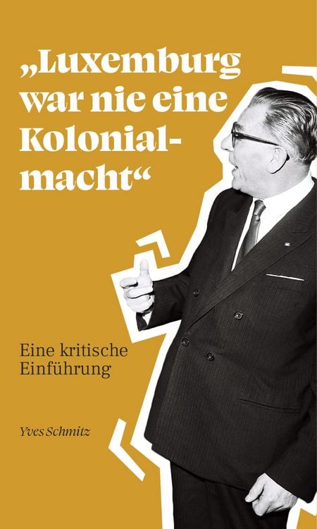 Produktbild: "Luxemburg war nie eine Kolonialmacht"