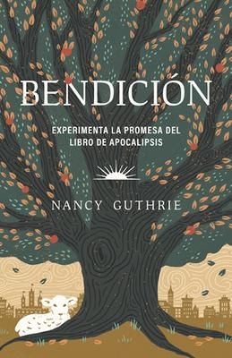 Produktbild: Bendici&oacute;n: Experimenta La Promesa del Libro de Apocalipsis (Blessed: Experiencing the Promise of the Book of Revelation)