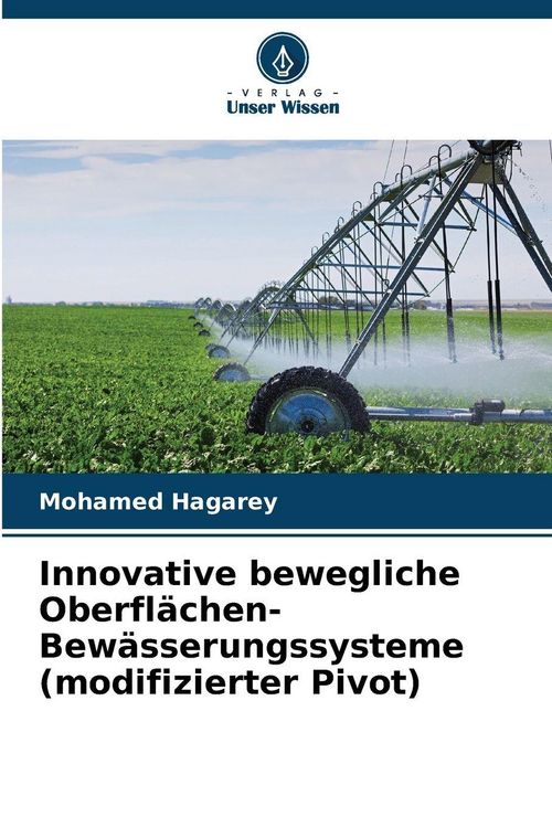 Produktbild: Innovative bewegliche Oberfl&auml;chen-Bew&auml;sserungssysteme (modifizierter Pivot)