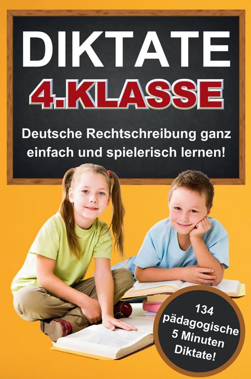 Das gezielte Rechtschreibtraining für zu Hause! Diktate 4. Klasse - 134