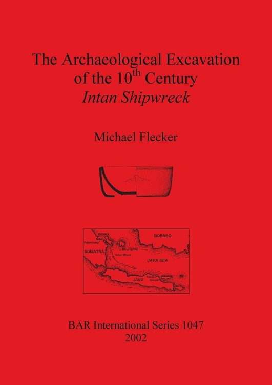 Produktbild: The Archaeological Excavation of the 10th Century Intan Shipwreck