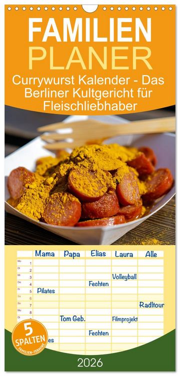 Produktbild: Familienplaner 2026 - Currywurst Kalender - Das Berliner Kultgericht f&uuml;r Fleischliebhaber mit 5 Spalten (Wandkalender, 21 x 45 cm) CALVENDO