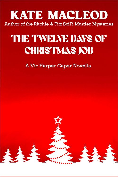 Produktbild: The Twelve Days of Christmas Job (The Vic Harper Caper Novellas, #2)