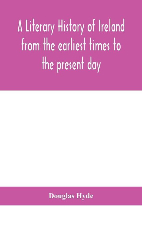 Produktbild: A Literary History Of Ireland From The Earliest Times To The Present Day