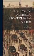 Produktbild: James Clyman, American Frontiersman, 1792-1881