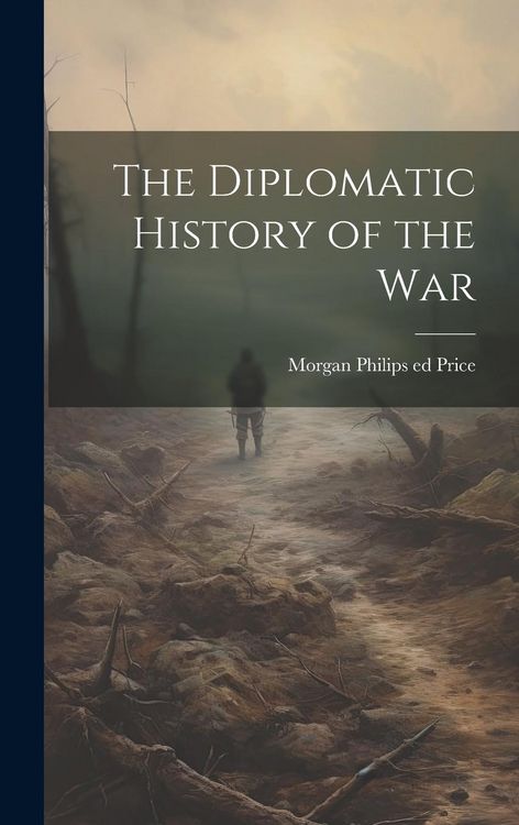 Produktbild: The Diplomatic History of the War