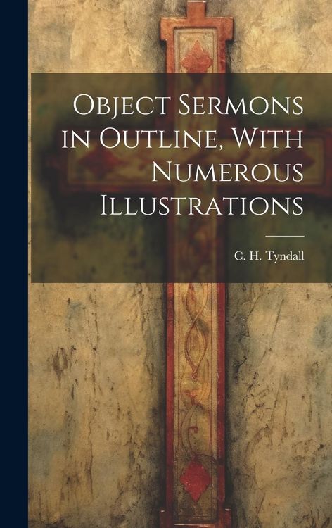 Produktbild: Object Sermons in Outline, With Numerous Illustrations