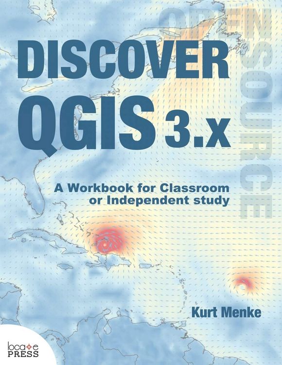 Produktbild: Discover QGIS 3.x: A Workbook for Classroom or Independent Study