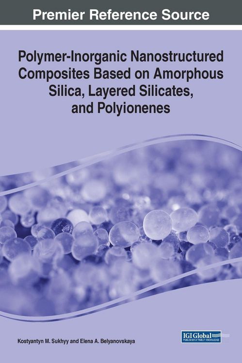 Produktbild: Polymer-Inorganic Nanostructured Composites Based on Amorphous Silica, Layered Silicates, and Polyionenes