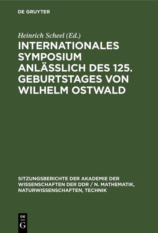 Produktbild: Internationales Symposium anl&auml;&szlig;lich des 125. Geburtstages von Wilhelm Ostwald