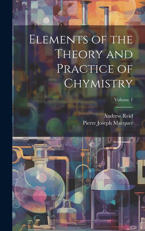 Produktbild: Elements of the Theory and Practice of Chymistry; Volume 1