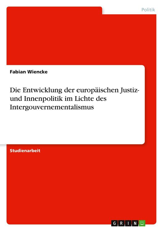 Produktbild: Die Entwicklung der europ&auml;ischen Justiz- und Innenpolitik im Lichte des Intergouvernementalismus