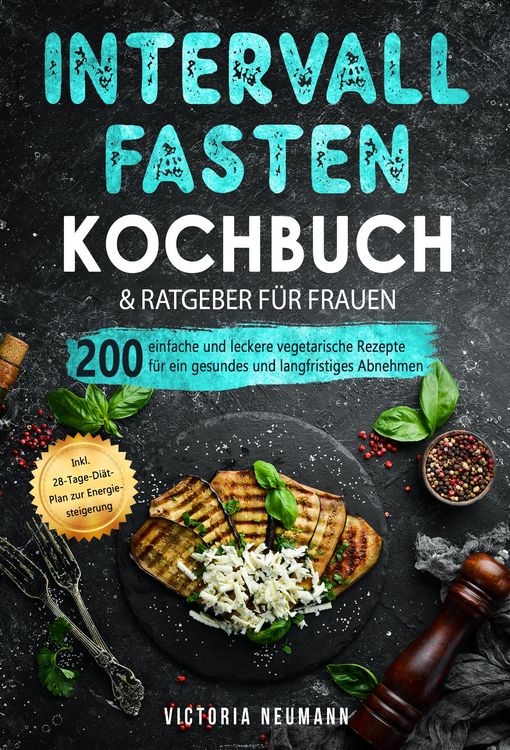 Produktbild: Intervallfasten 16:8 Kochbuch und Ratgeber f&uuml;r Frauen