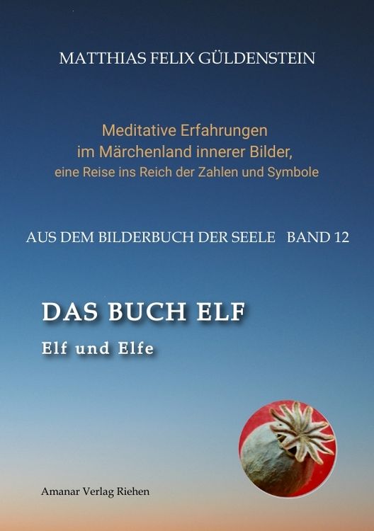 Produktbild: DAS BUCH ELF; Zweimal elf grosse Arkana im Tarot; Zweimal elf Buchstabe im hebr&auml;ischen Alphabet; Meditationen zum singenden springenden L&ouml;weneckerchen