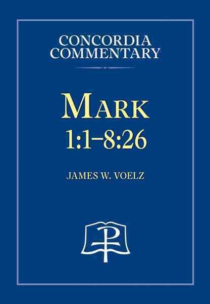 Produktbild: Mark 1:1-8:26 - Concordia Commentary
