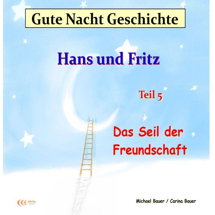 Produktbild: Gute-Nacht-Geschichte: Hans und Fritz - Das Seil der Freundschaft