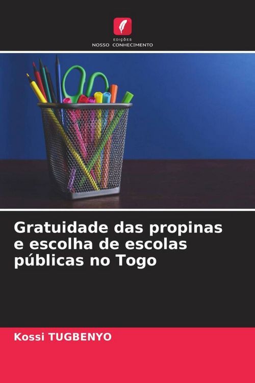Produktbild: Gratuidade das propinas e escolha de escolas p&uacute;blicas no Togo