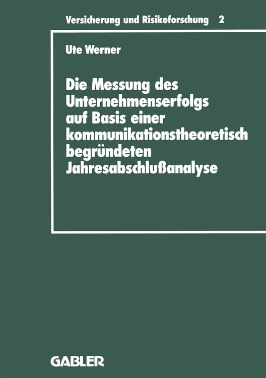 Produktbild: Die Messung des Unternehmenserfolgs auf Basis einer kommunikationstheoretisch begr&uuml;ndeten Jahresabschlu&szlig;analyse