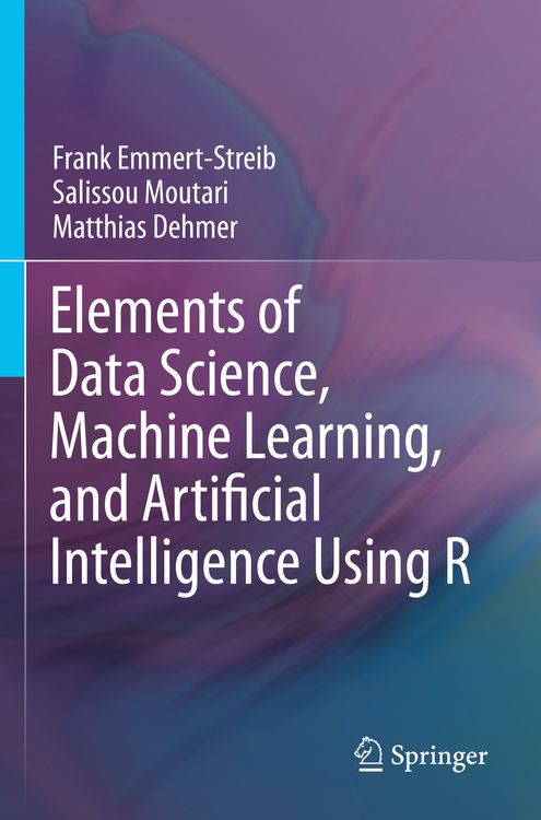 Produktbild: Elements of Data Science, Machine Learning, and Artificial Intelligence Using R