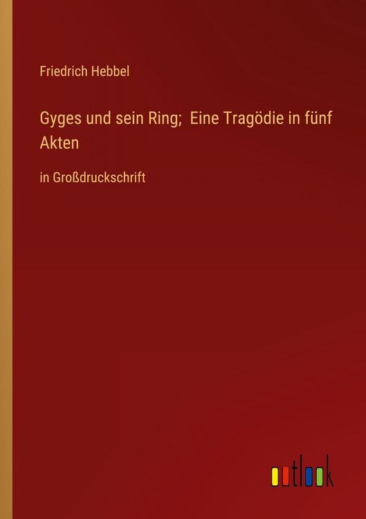Produktbild: Gyges und sein Ring; Eine Trag&ouml;die in f&uuml;nf Akten