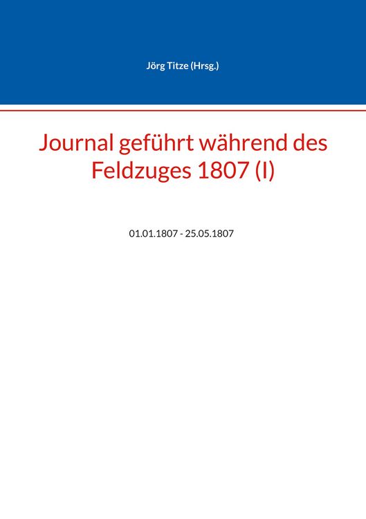 Produktbild: Journal gef&uuml;hrt w&auml;hrend des Feldzuges 1807 (I)