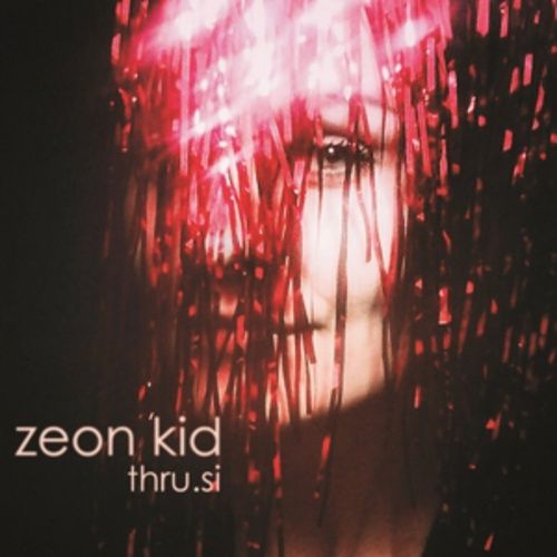 Produktbild: Zeon Kid: Thru.Si (Digipak)