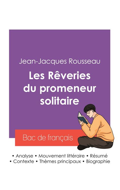 Produktbild: R&eacute;ussir son Bac de fran&ccedil;ais 2027 : Analyse des R&ecirc;veries du promeneur solitaire de Jean-Jacques Rousseau