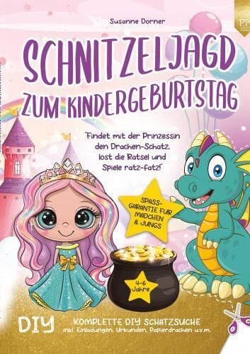 Produktbild: Schnitzeljagd Kindergeburtstag: 4 bis 6 Jahre | Findet mit der Prinzessin den Drachen-Schatz, l&ouml;st die R&auml;tsel und Spiele ratz-fatz!