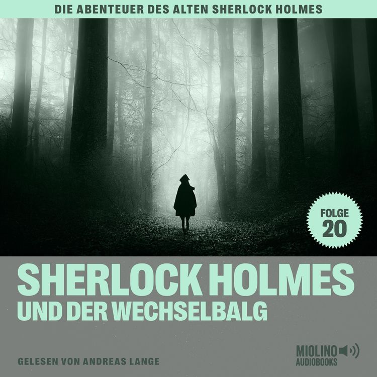 Produktbild: Sherlock Holmes und der Wechselbalg (Die Abenteuer des alten Sherlock Holmes, Folge 20)