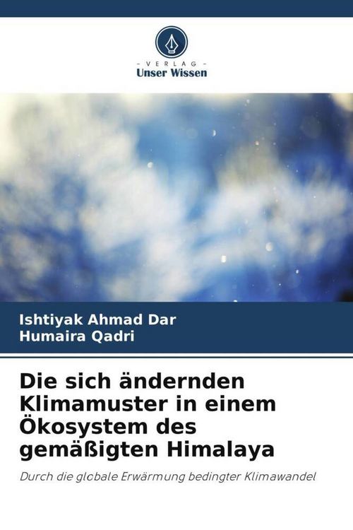 Produktbild: Die sich &auml;ndernden Klimamuster in einem &Ouml;kosystem des gem&auml;&szlig;igten Himalaya