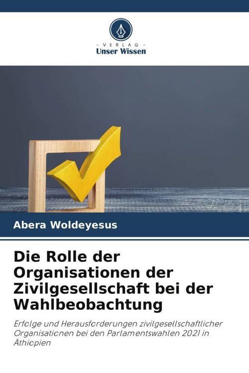 Produktbild: Die Rolle der Organisationen der Zivilgesellschaft bei der Wahlbeobachtung