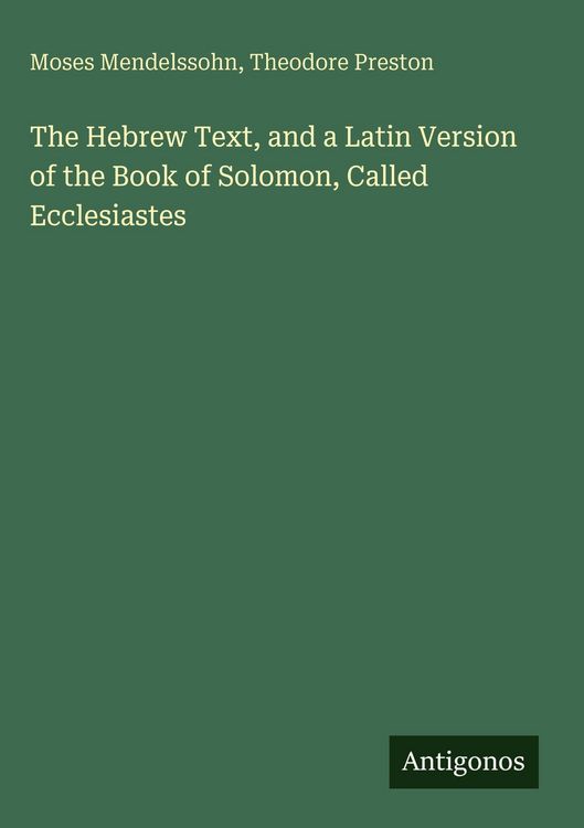 Produktbild: The Hebrew Text, and a Latin Version of the Book of Solomon, Called Ecclesiastes