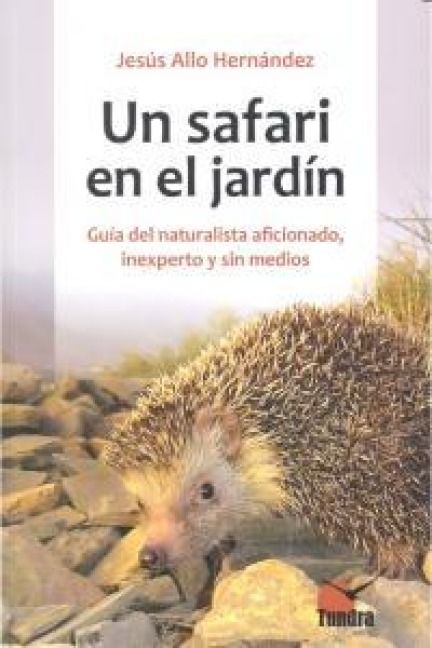 Produktbild: Un safari en el jard&iacute;n. Gu&iacute;a del naturalista aficionado, inexperto y sin medios