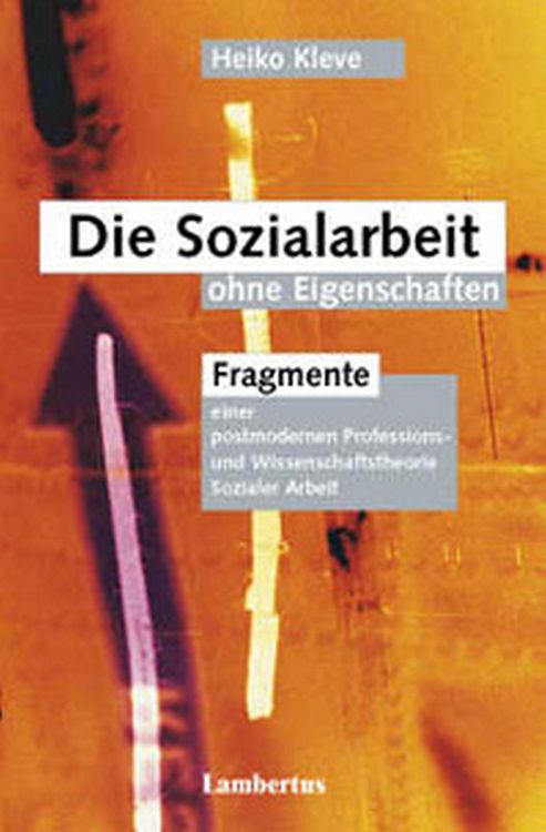 Produktbild: Die Sozialarbeit ohne Eigenschaften
