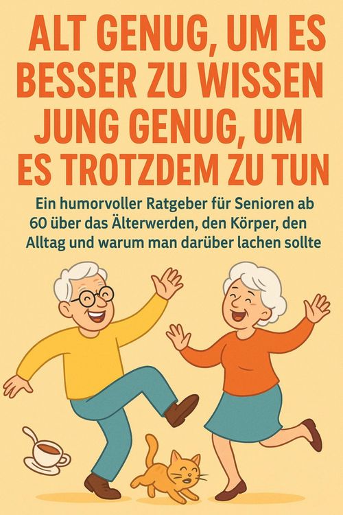 Produktbild: Alt genug, um es besser zu wissen - jung genug, um es trotzdem zu tun