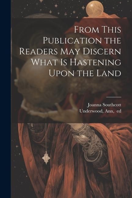 Produktbild: From This Publication the Readers May Discern What is Hastening Upon the Land