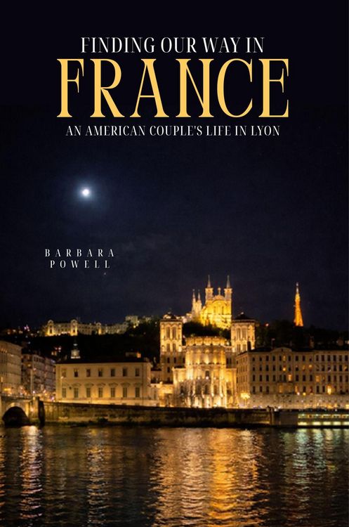 Produktbild: Finding Our Way In France: An American Couple's Life In Lyon
