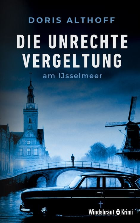 Produktbild: Die unrechte Vergeltung am IJsselmeer