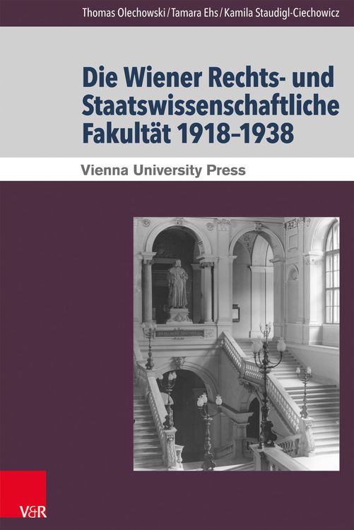 Produktbild: Die Wiener Rechts- und Staatswissenschaftliche Fakult&auml;t 1918&ndash;1938