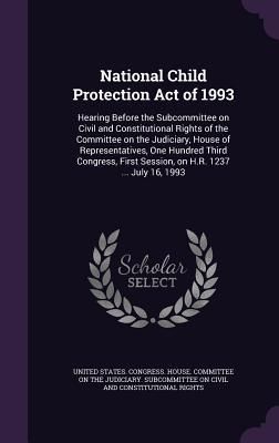 Produktbild: National Child Protection Act of 1993: Hearing Before the Subcommittee on Civil and Constitutional Rights of the Committee on the Judiciary, House of